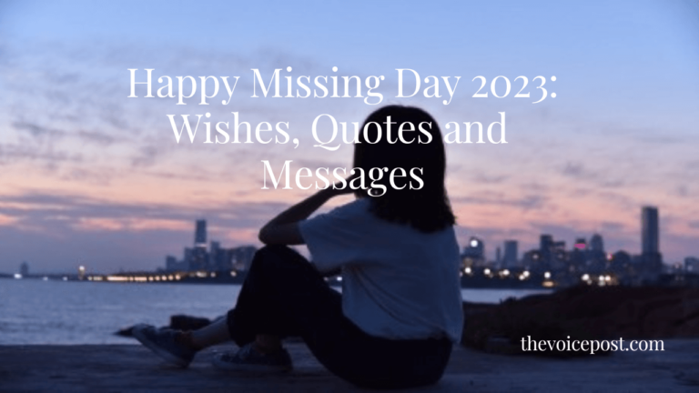 Happy Missing Day 2023: Wishes, Quotes and Messages